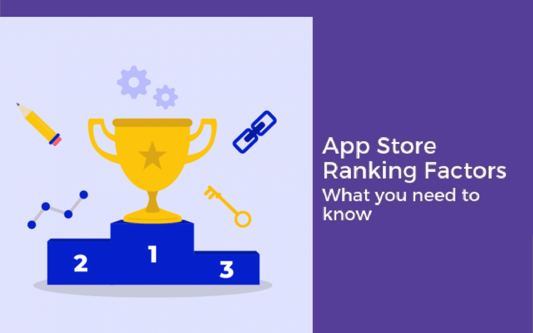 Google Play & App Store Ranking Factors for Boost App Visiblity