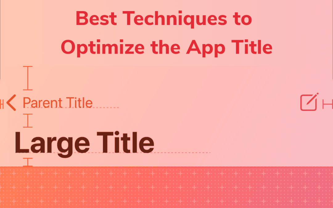 Best Techniques to Optimize the App Title