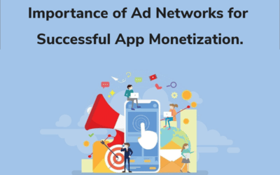 Importance of Ad Networks for Successful App Monetization.