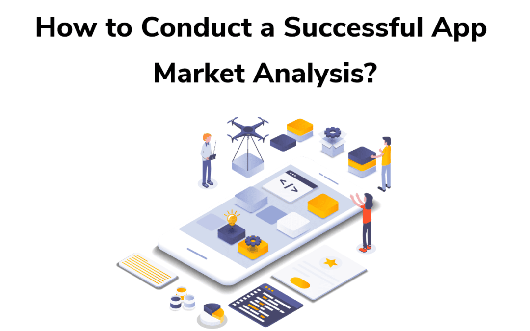 How to Conduct a Successful App Market Analysis?