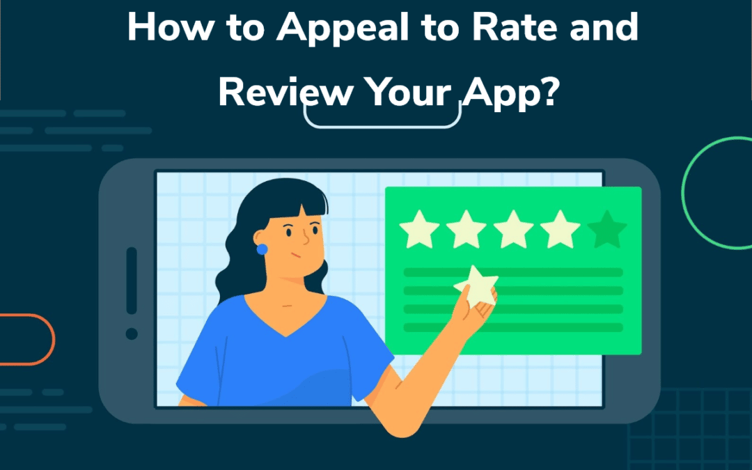 How to Appeal to Rate and Review Your App?