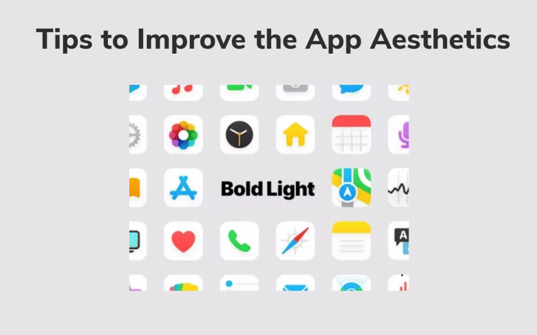 Tips to Improve the App Aesthetics.